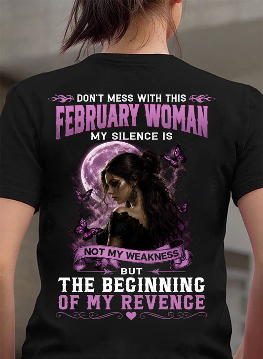 FEBRUARY WOMAN SHIRT - MY SILENCE IS NOT MY WEAKNESS - BIRTHDAY GIFT FOR WOMEN - LUAN02 (SKU2607-310-02)