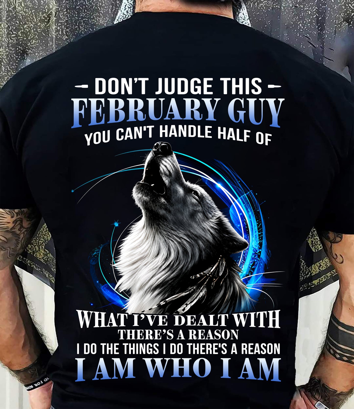 FEBRUARY - DON'T JUDGE THIS GUY I AM WHO I AM - T-SHIRT FOR MEN - LUAN02 (SKU2608-93-02)