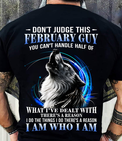 FEBRUARY - DON'T JUDGE THIS GUY I AM WHO I AM - T-SHIRT FOR MEN - LUAN02 (SKU2608-93-02)