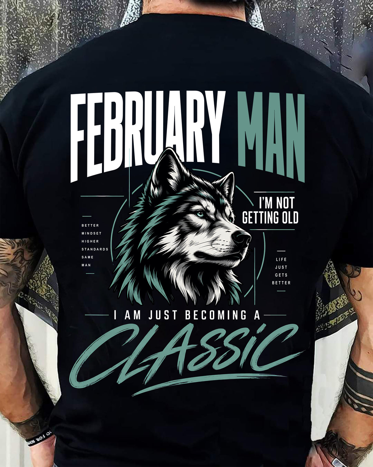 FEBRUARY MAN - I'M NOT GETTING OLD - I'M JUST BECOMING A CLASSIC - T-SHIRT FOR MEN - LUAN02 (SKU2610-151-02)