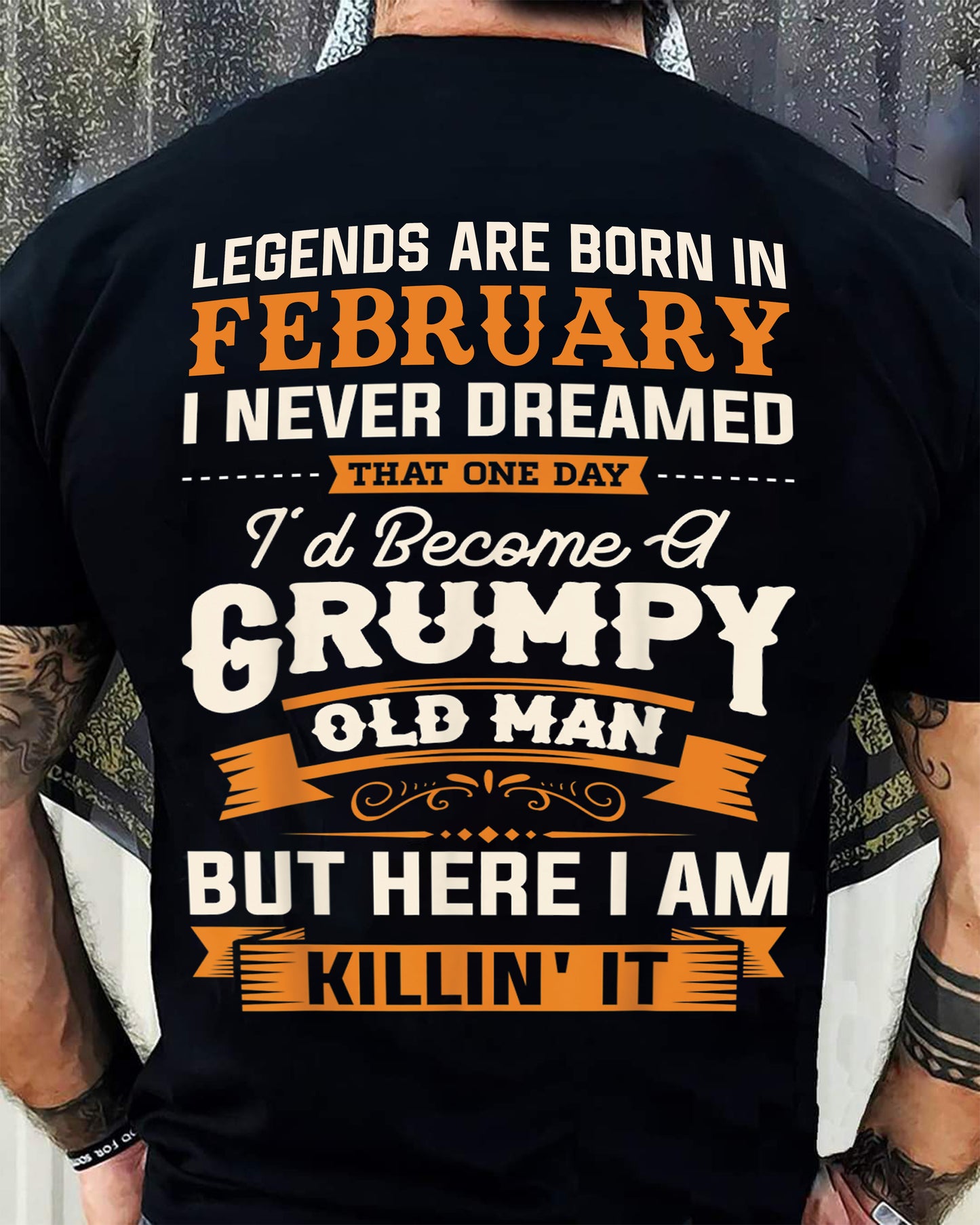 Legends Are Born in February T-Shirt – Funny Grumpy Old Man Birthday Gift For Men - LUAN02 (SKU10-48-02)