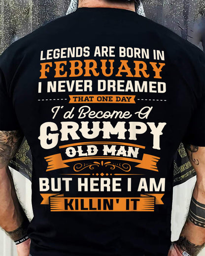 Legends Are Born in February T-Shirt – Funny Grumpy Old Man Birthday Gift For Men - LUAN02 (SKU10-48-02)