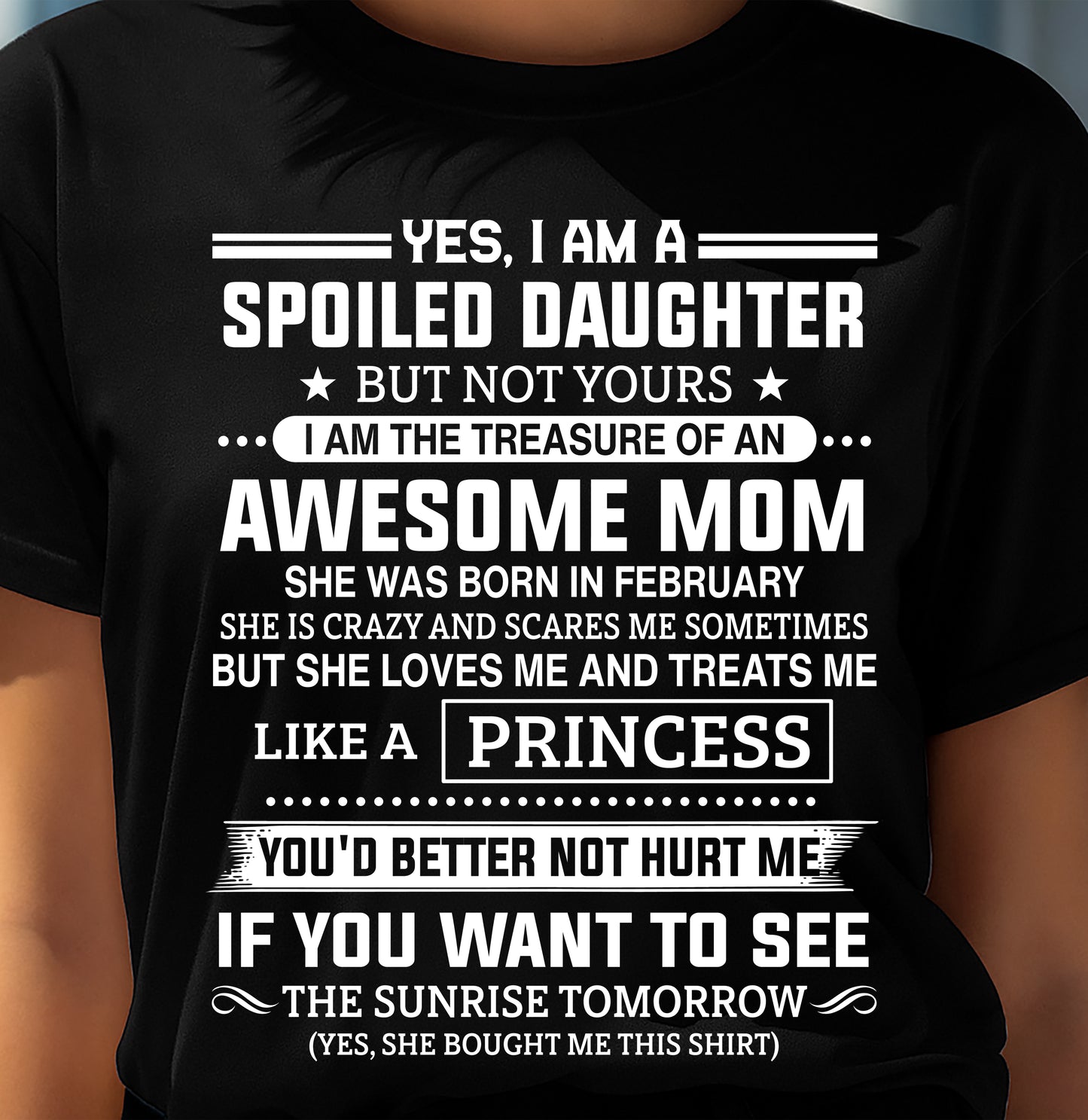 February - Spoiled Daughter – Awesome Mom Perfect Gift From Mom - LUAN02 (SKU2607-211-02)