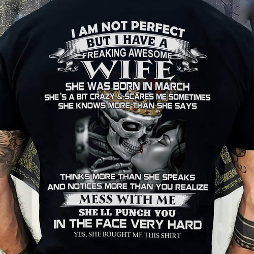 March - I Am Not Perfect But I Have A Freaking Awesome Wife - Gift For Husband From Wife - LUAN03 (SKU06-34-03)