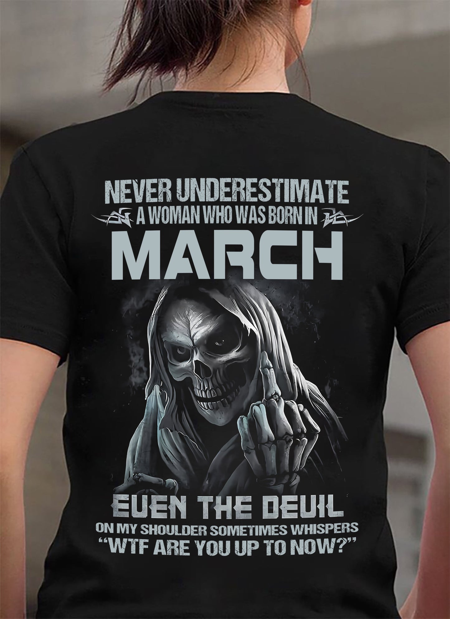 March WOMEN Shirt - Never Underestimate A WOMEN Born In March Grim Reaper Tee - LUAN03 (SKU09-13-03)