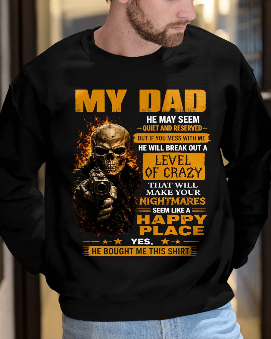 "MY DAD - HE MAY SEEM QUIET AND RESERVED" –  COOL T - SHIRT FROM DAD – LUAN00 (SKU2606-60-00)