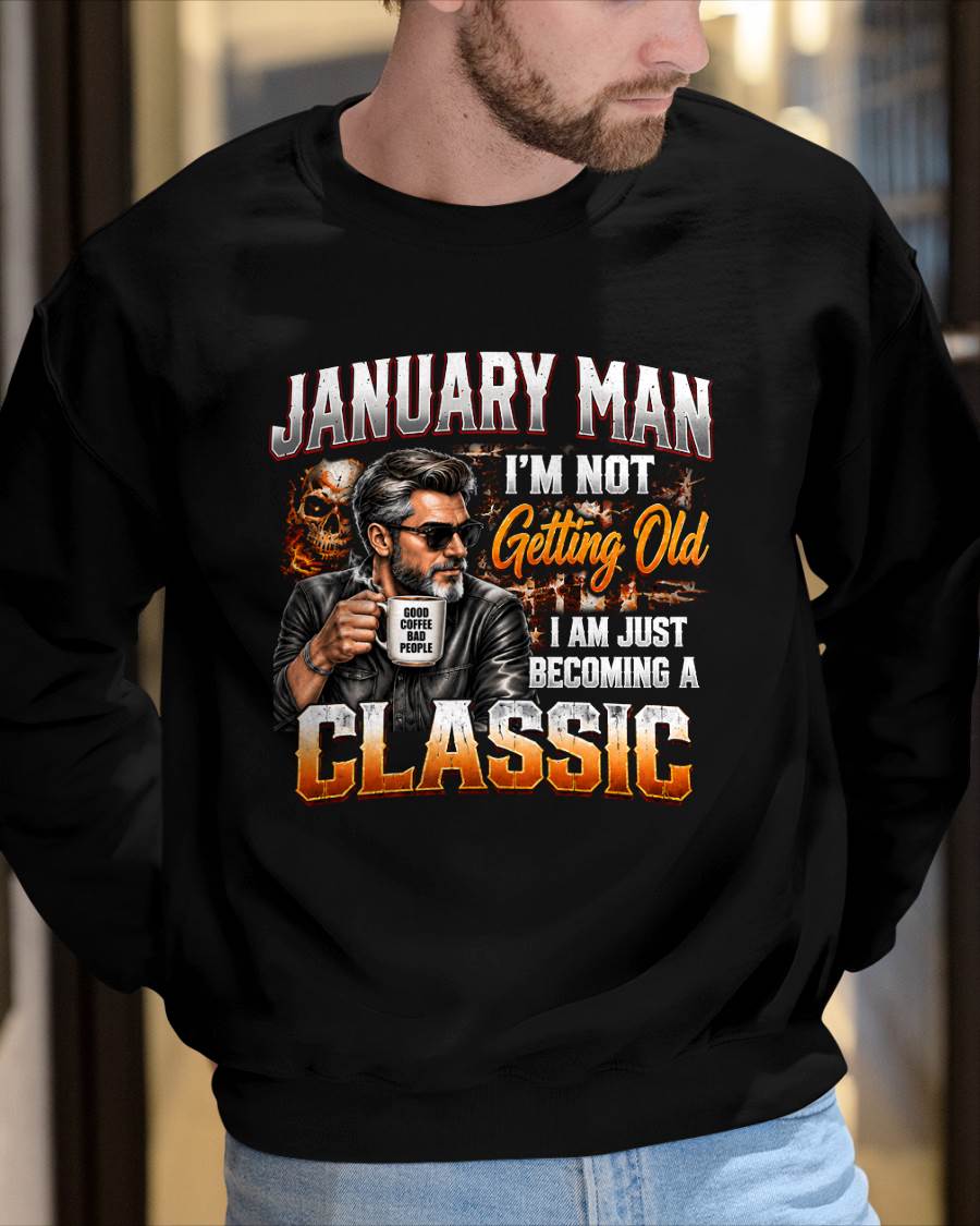 JANUARY MAN - I'M NOT GETTING OLD - I'M JUST BECOMING A CLASSIC - T-SHIRT FOR MEN - LUAN01 (SKU2609-343-01)