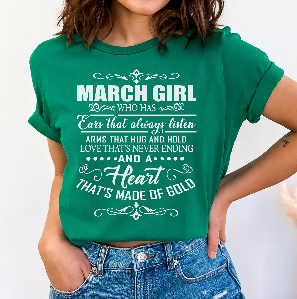 MARCH GIRL - EARS THAT ALWAYS LISTEN - ARMS THAT HUG & HOLD - LOVE THAT'S NEVER ENDING - HEART MADE OF GOLD - T-SHIRT FOR WOMEN - LUAN03 (SKU2609-353-03)