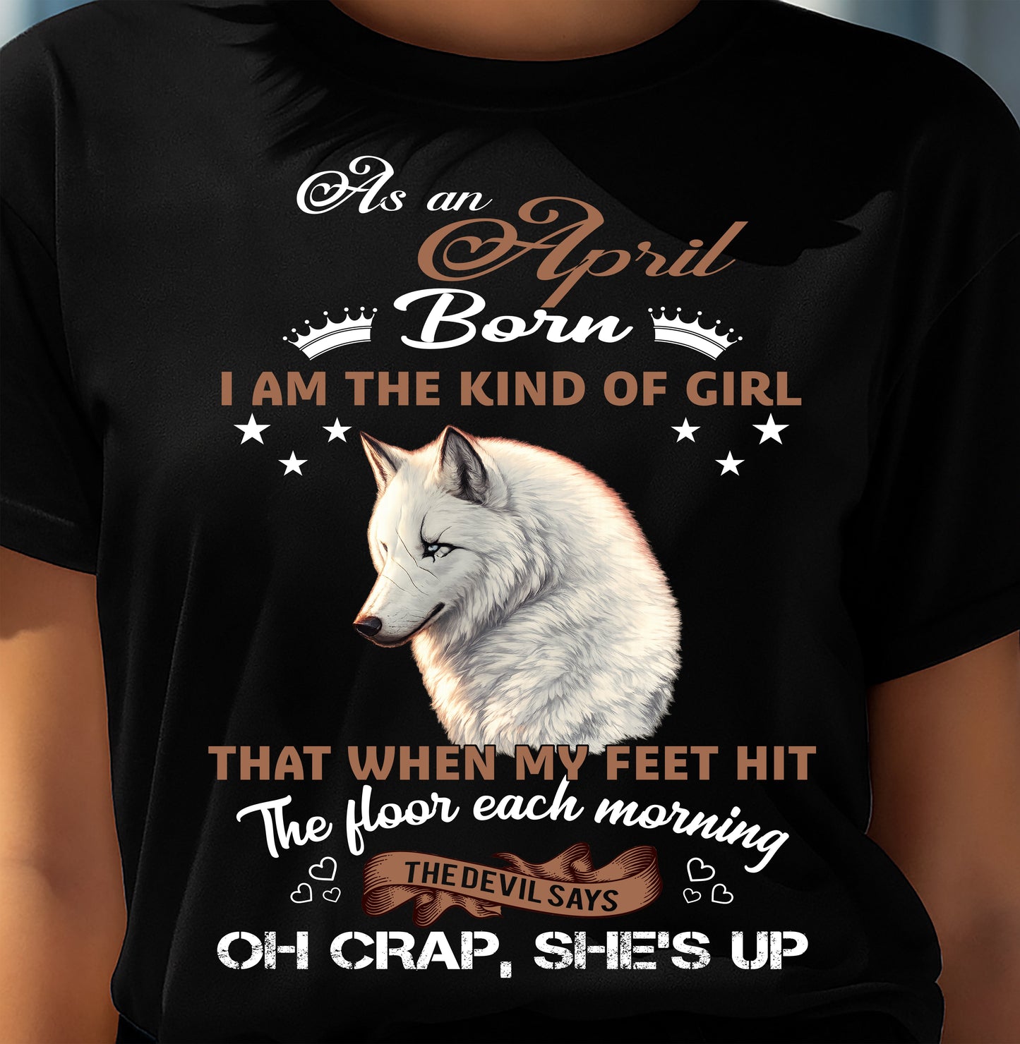 AS AN APRIL GIRL I'M FEARLESS WOLF SHIRT – GIFT FOR WOMEN - LUAN04 (SKU2604-238-04)