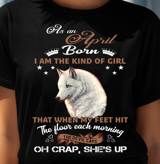 AS AN APRIL GIRL I'M FEARLESS WOLF SHIRT – GIFT FOR WOMEN - LUAN04 (SKU2604-238-04)