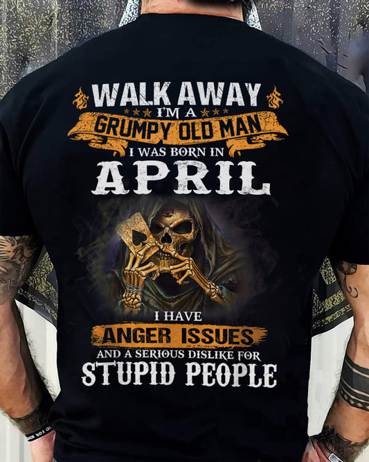 April - Grumpy Old Man T-Shirt – Perfect Gift For Men - LUAN04 (SKU09-89-04)