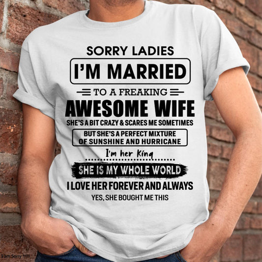 Sorry Ladies I Am Married To A Freaking Awesome Wife - Gift For Husband From Wife - LUAN00 (SKU-TWIFE-00)