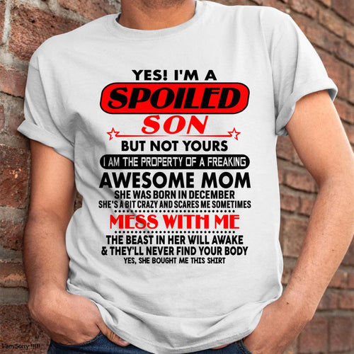 December - I am Spoiled Son - Gift For Son From Mom - LUAN12 - (SKU-T1206MS-12)