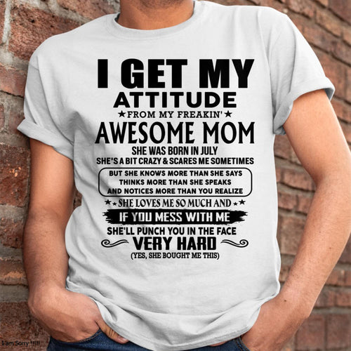 July - Thanks Mom - I GET MY ATTITUDE FROM MY FREAKIN' AWESOME MOM - Gift for Son and Daughter From Mom - LUAN07 (SKU-TMD-CU-07)