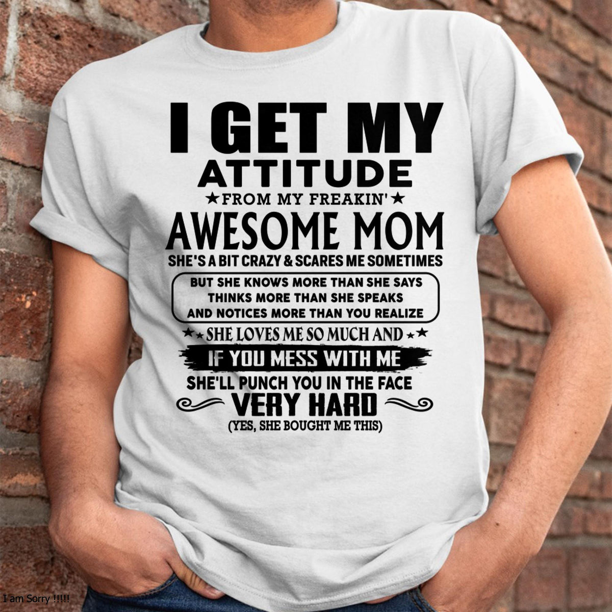 Thanks Mom - I GET MY ATTITUDE FROM MY FREAKIN' AWESOME MOM - Gift for Son and Daughter From Mom - LUAN00 (SKU-TMD-CU-00)