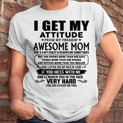 Thanks Mom - I GET MY ATTITUDE FROM MY FREAKIN' AWESOME MOM - Gift for Son and Daughter From Mom - LUAN00 (SKU-TMD-CU-00)
