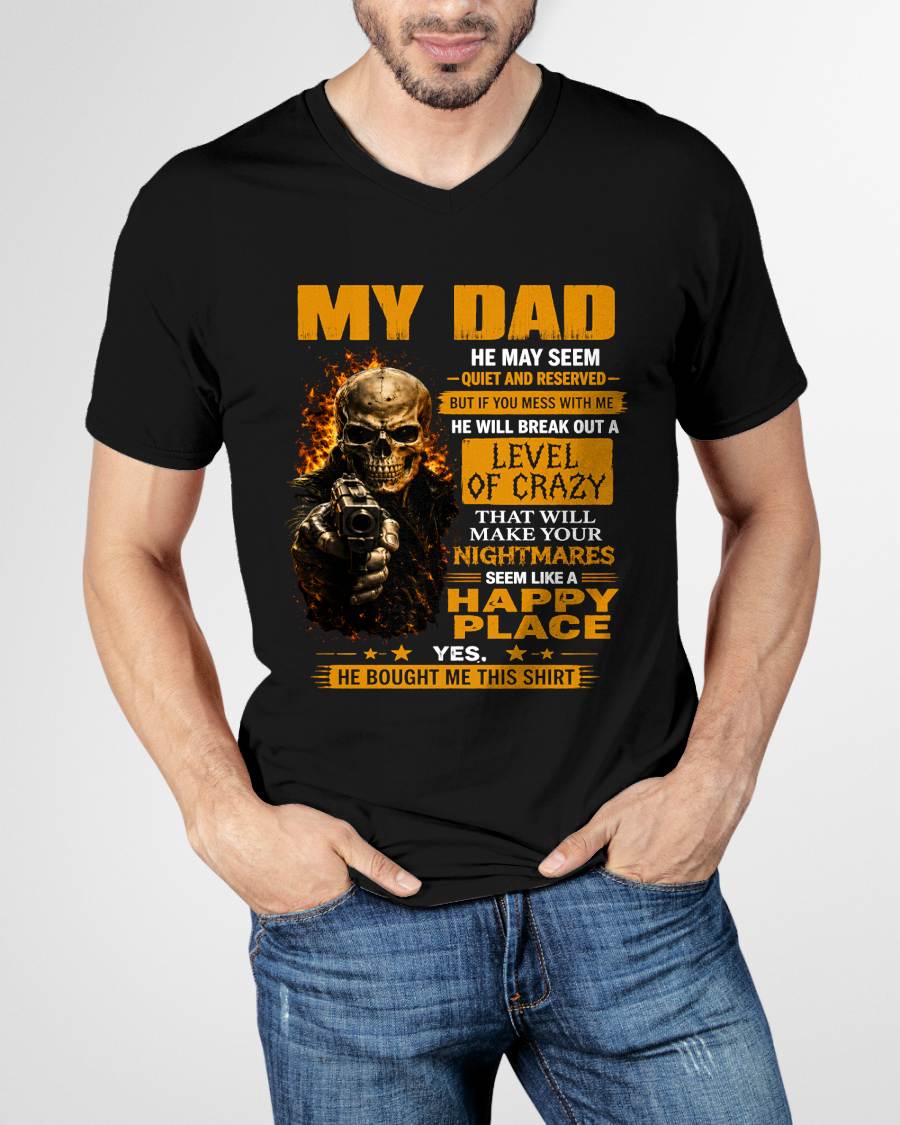 "MY DAD - HE MAY SEEM QUIET AND RESERVED" –  COOL T - SHIRT FROM DAD – LUAN00 (SKU2606-60-00)
