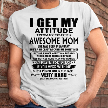 January - Thanks Mom - I GET MY ATTITUDE FROM MY FREAKIN' AWESOME MOM - Gift for Son and Daughter From Mom - LUAN01 (SKU-TMD-CU-01)