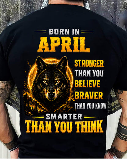 APRIL - STRONGER THAN YOU BELIEVE - BRAVER THAN YOU KNOW - SMARTER THAN YOU THINK - T-SHIRT FOR MEN - LUAN04 (SKU2610-05-04)