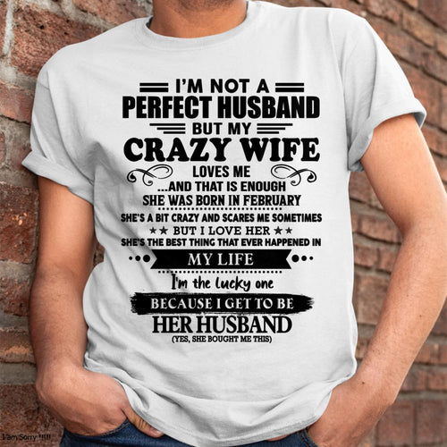 February - I Am Not A Perfect Husband But My Crazy Wife Love Me And That Is Enough - Gift For Husband From Wife - LUAN02 (SKU-QHUSBAND-02)