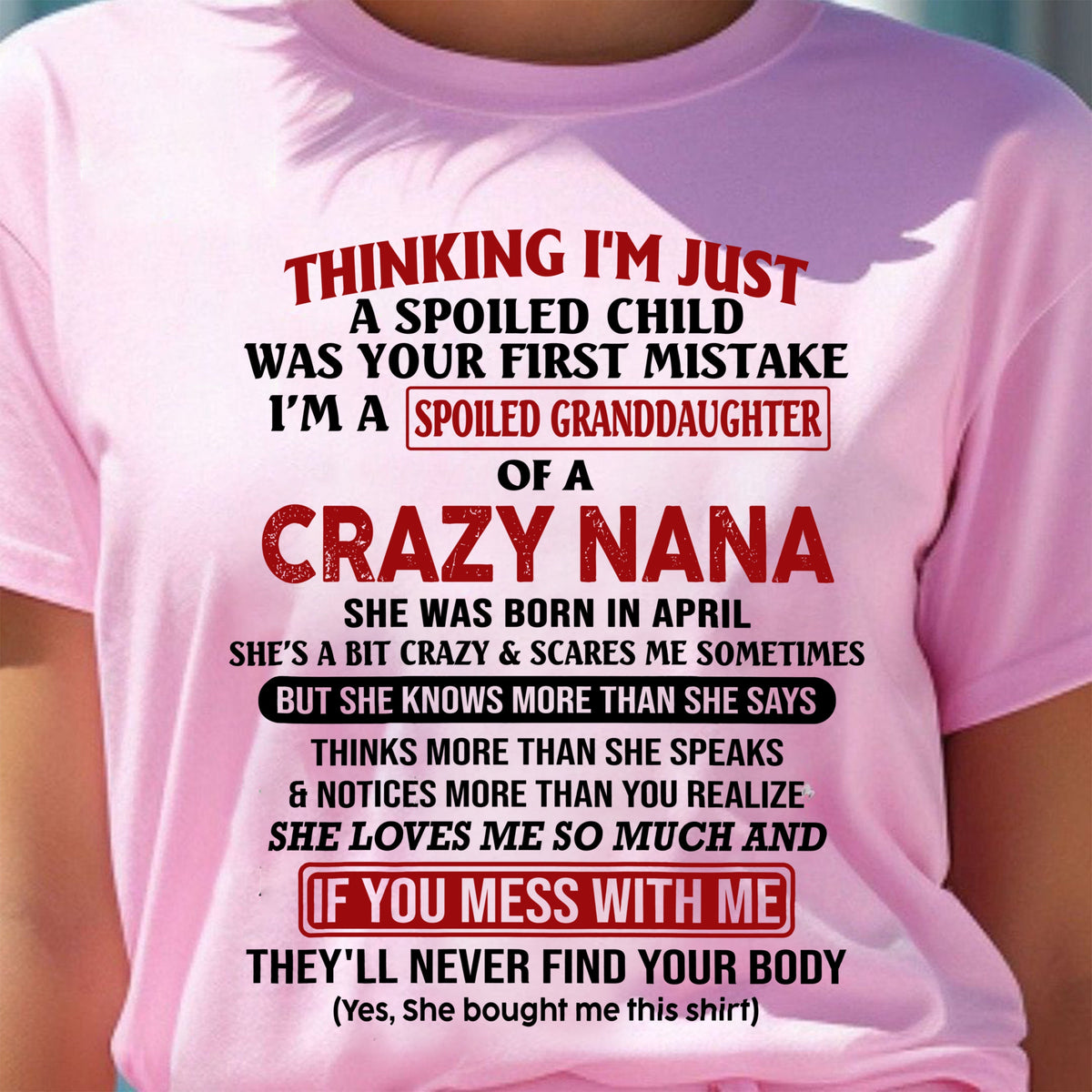 SPOILED GRANDDAUGHTER OF A CRAZY NANA T-SHIRT April Edition – From grandma to granddaughter - NINA04 (SKU07-129-04)