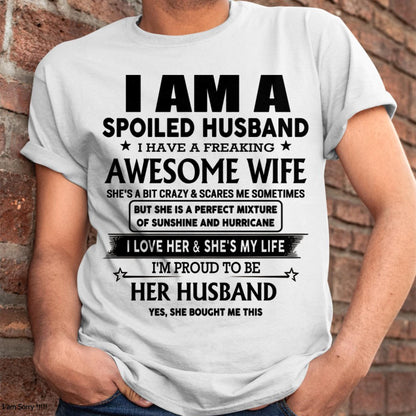 I Am A Spoiled Husband I Have A Freaking Awesome Wife - Gift For Husband From Wife - LUAN00 (SKU-HUS-TS-00)