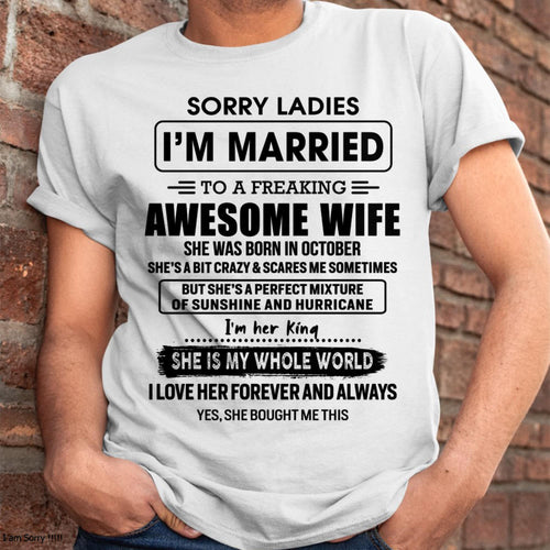 October - Sorry Ladies I Am Married To A Freaking Awesome Wife - Gift For Husband From Wife - LUAN10 (SKU-TWIFE-10)