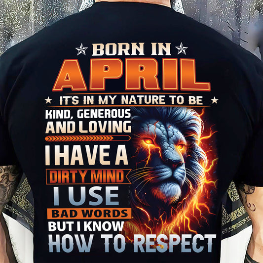 APRIL - DIRTY MIND BUT KNOWS RESPECT - BIRTHDAY T-SHIRT FOR MEN - LUAN04 (SKU08-84-04)