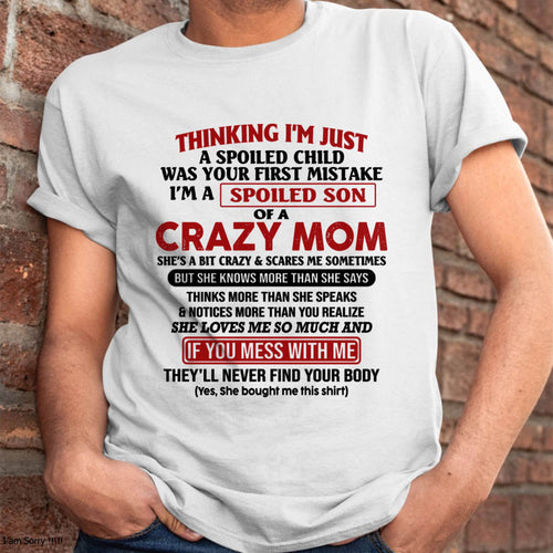 I Am Spoiled Son Of A Crazy Mom - Gift for Son From Mom - LUAN00 (SKUT-MS0608-00)