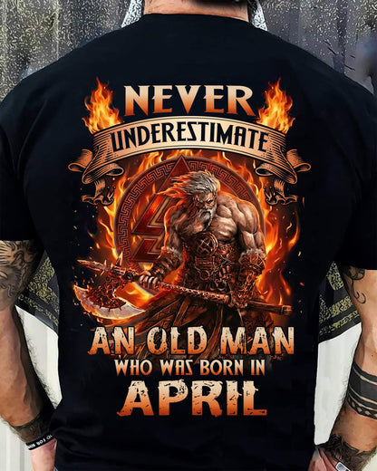 Never Underestimate An Old Man Born In April T-Shirt – Viking Warrior Graphic Tee Gift For Men - LUAN04 (SKU2604-257-04)