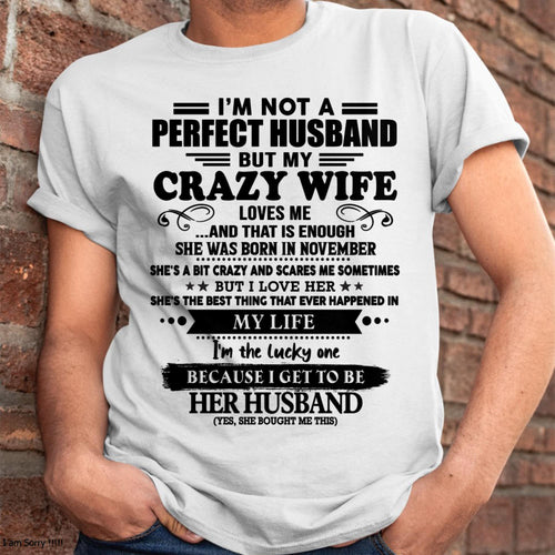 November - I Am Not A Perfect Husband But My Crazy Wife Love Me And That Is Enough - Gift For Husband From Wife - LUAN11 (SKU-QHUSBAND-11)