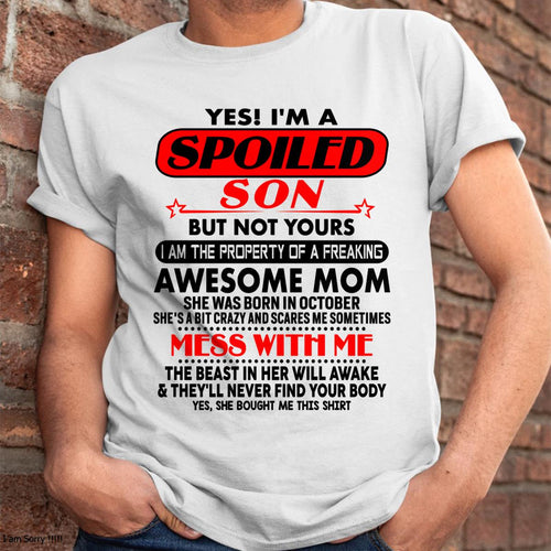 October - I am Spoiled Son - Gift For Son From Mom - LUAN10 - (SKU-T1206MS-10)