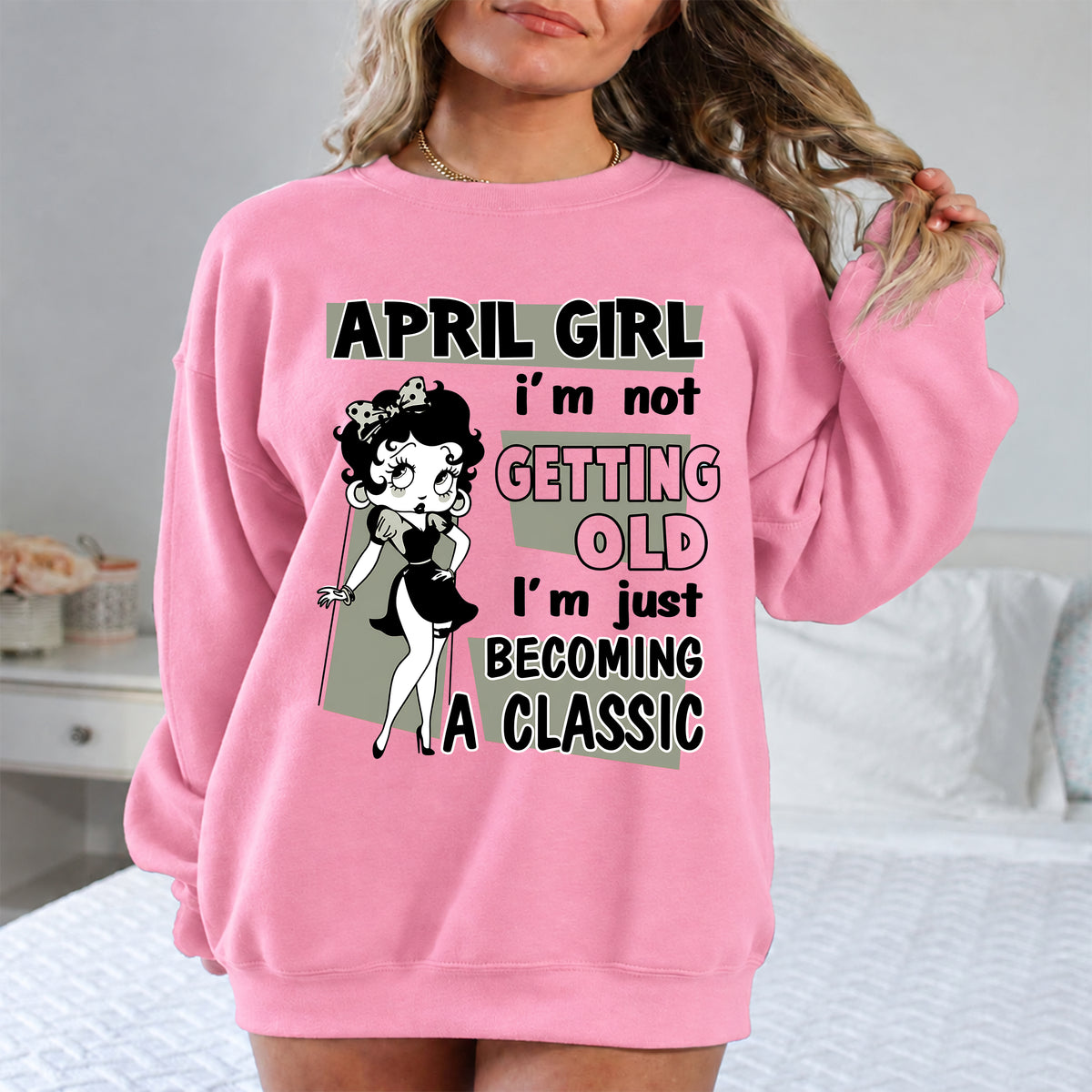 APRIL GIRL - I'M NOT GETTING OLD - I'M JUST BECOMING A CLASSIC - T-SHIRT FOR WOMEN - LUAN04 (SKU2610-07-04)