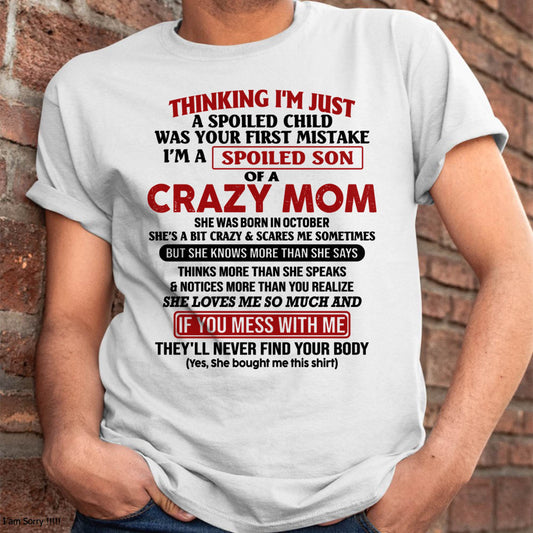 I Am Spoiled Son Of A Crazy Mom - Gift for Son From Mom - LUAN10 (SKUT-MS0608-10)