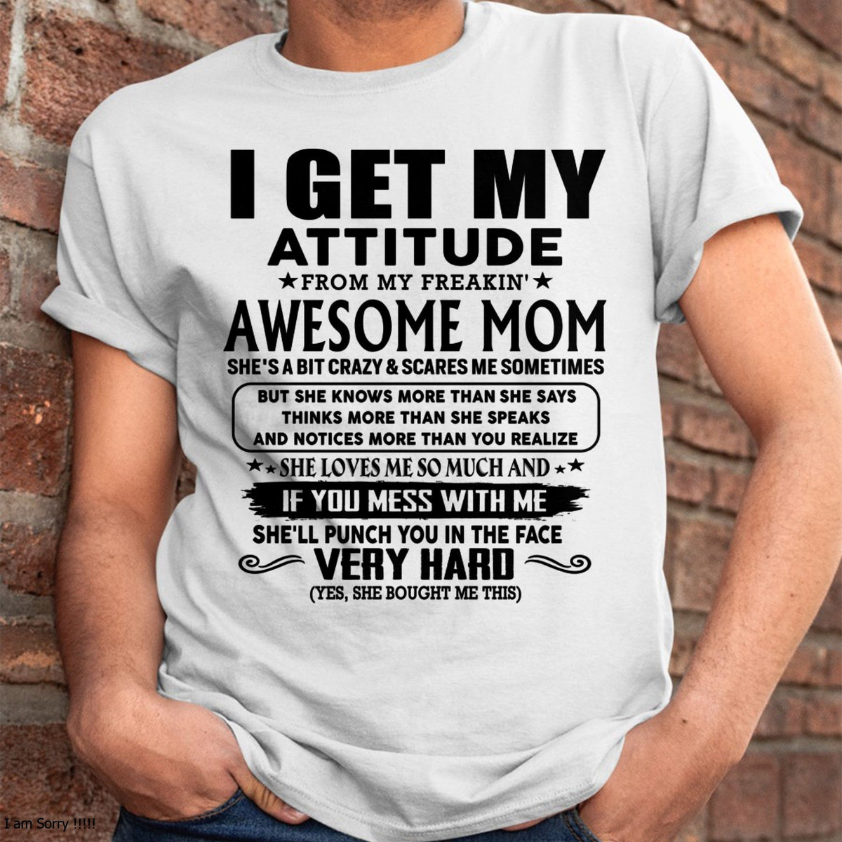 Thanks Mom - I GET MY ATTITUDE FROM MY FREAKIN' AWESOME MOM - Gift for Son and Daughter From Mom - LUAN00 (SKU-TMD-CU-00)