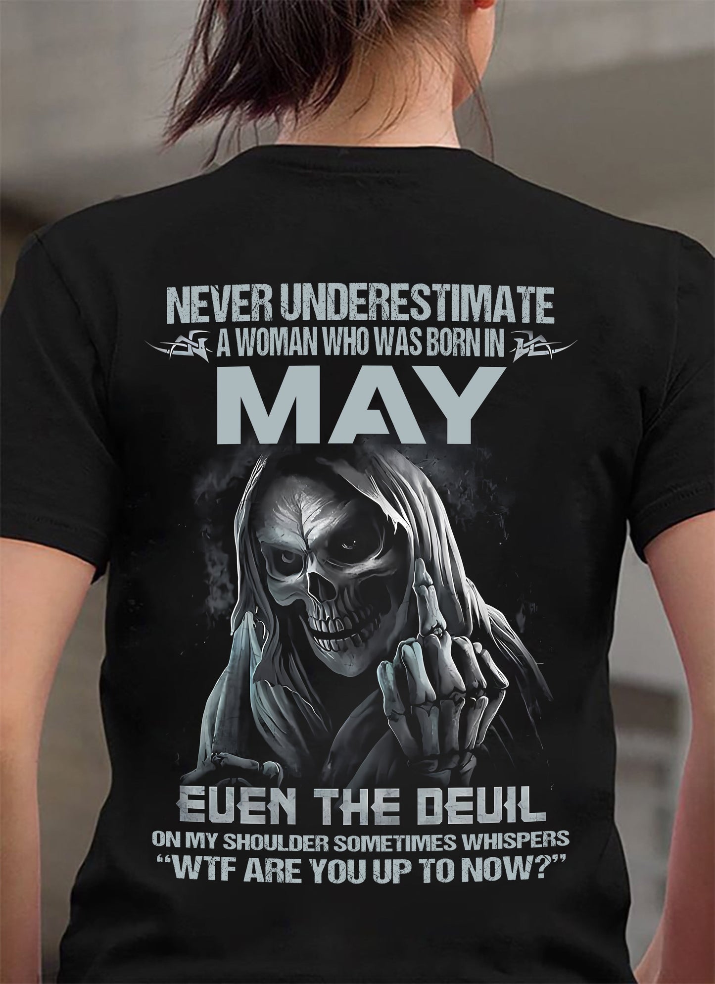 May WOMEN Shirt - Never Underestimate A WOMEN Born In May Grim Reaper Tee - LUAN05 (SKU09-13-05)