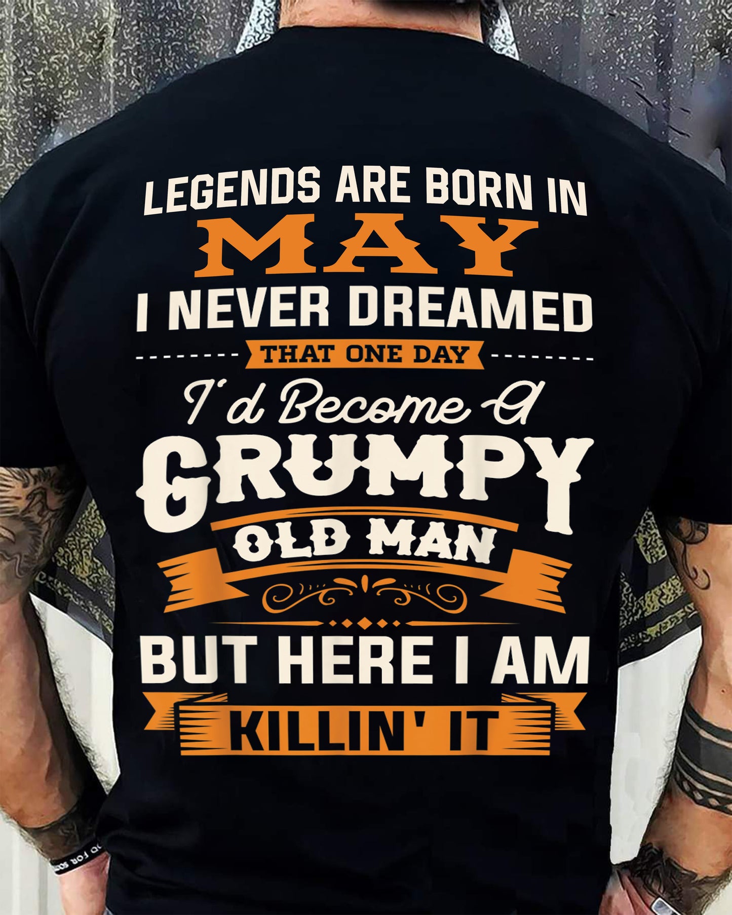 Legends Are Born in May T-Shirt – Funny Grumpy Old Man Birthday Gift For Men - LUAN05 (SKU10-48-05)
