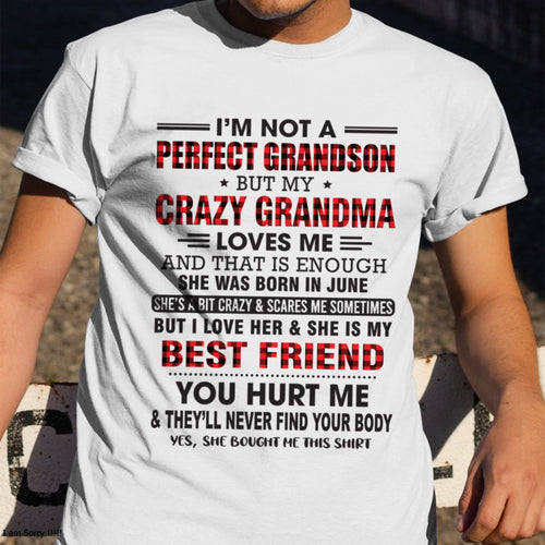 I’m Not A Perfect Grandson T-Shirt – Birthday Gift From June Grandma / Woman - LUAN06 (SKU10-167-06)