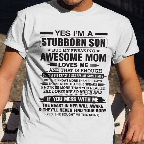 Yes I’m A Stubborn Son T-Shirt – Birthday Gift From Mom / Woman - luan00 (SKU10-145-00)
