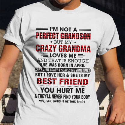 I’m Not A Perfect Grandson T-Shirt – Birthday Gift From April Grandma / Woman - luan04 (SKU10-167-04)
