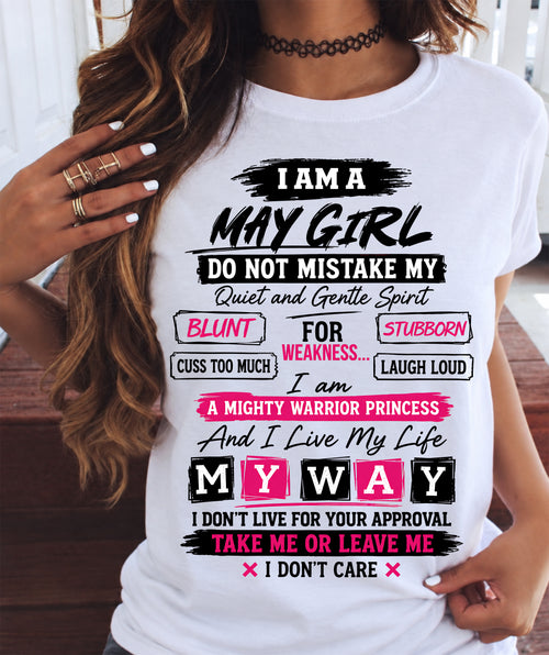 MAY GIRL - QUIET & GENTLE BUT A MIGHTY WARRIOR PRINCESS - LIVE MY WAY - T-SHIRT FOR WOMEN - LUAN05 (SKU2610-11-05)