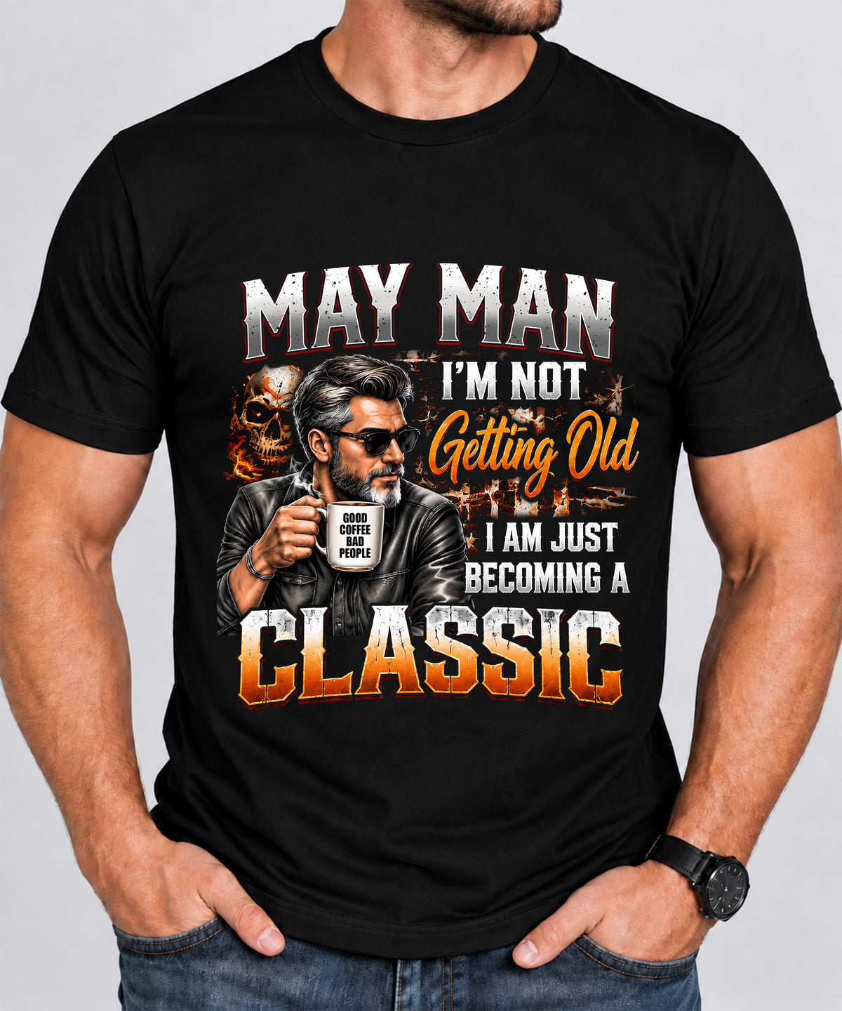 MAY MAN - I'M NOT GETTING OLD - I'M JUST BECOMING A CLASSIC - T-SHIRT FOR MEN - LUAN05 (SKU2609-343-05)
