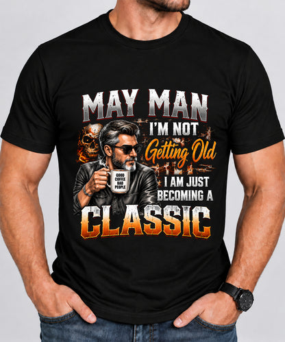 MAY MAN - I'M NOT GETTING OLD - I'M JUST BECOMING A CLASSIC - T-SHIRT FOR MEN - LUAN05 (SKU2609-343-05)