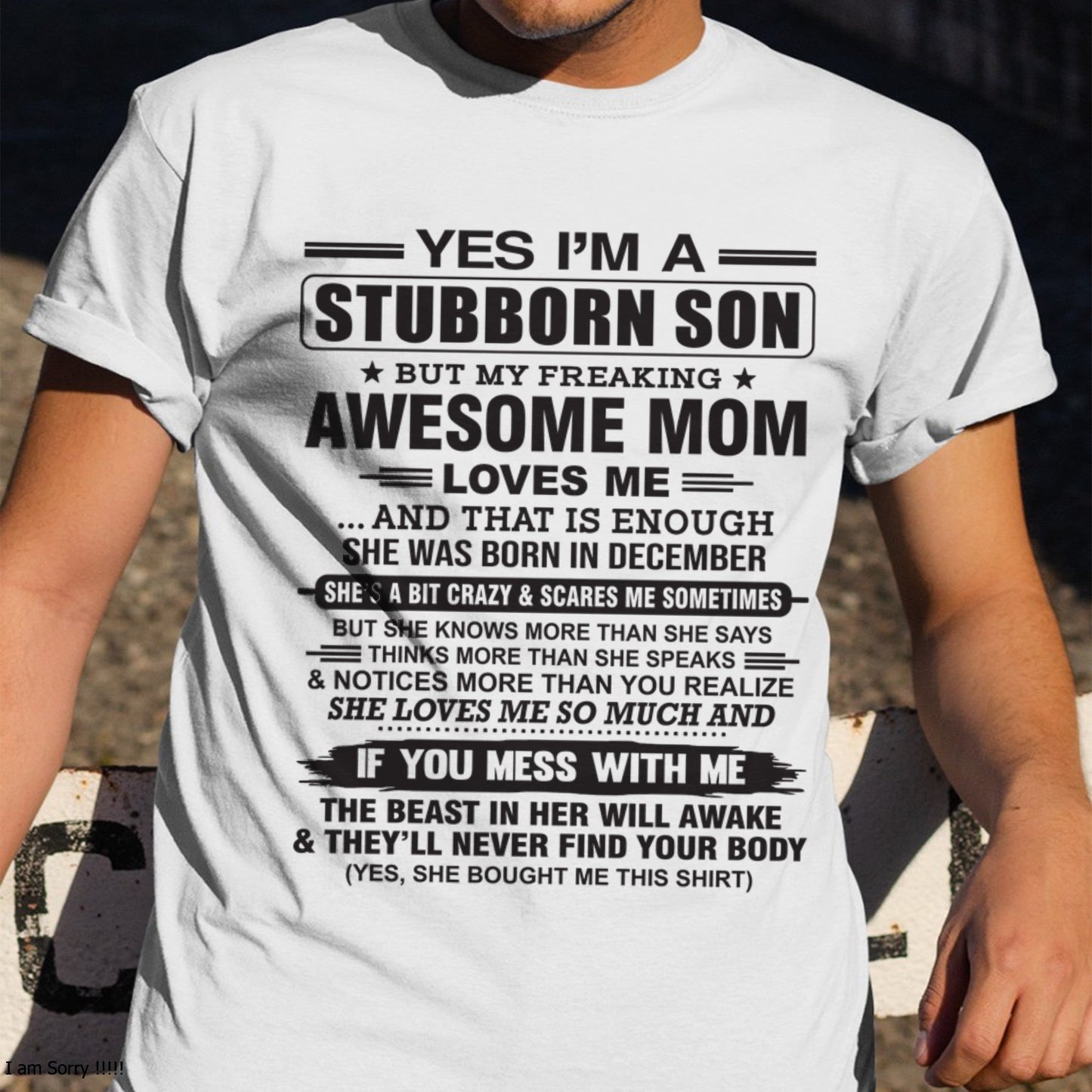Yes I’m A Stubborn Son T-Shirt – Birthday Gift From December Mom / Woman - luan12 (SKU10-145-12)