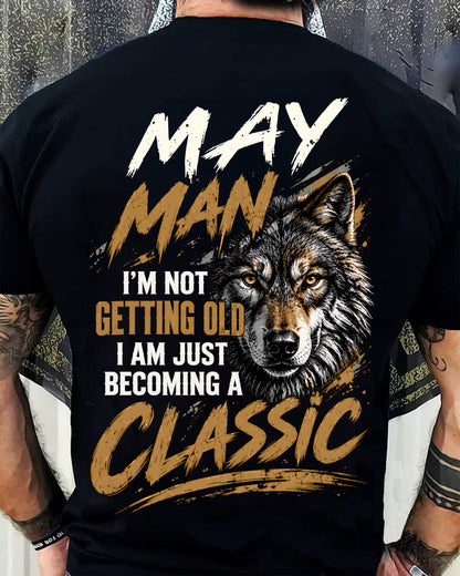 MAY MAN - I'M NOT GETTING OLD - I'M JUST BECOMING A CLASSIC - T-SHIRT FOR MEN - LUAN05 (SKU2610-145-05)