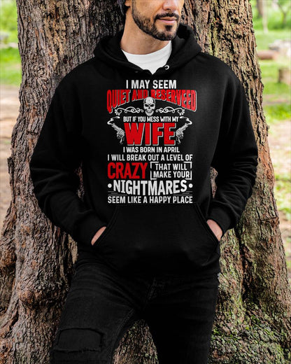 April - Don't Mess With My Wife Shirt Funny Gift For Men T-Shirt - LUAN04 (SKU2606-269-04)