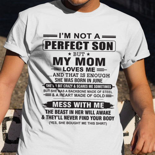 June - "I'M NOT A PERFECT SON BUT MY MOM LOVES ME" - Birthday Gift From June Mom / Woman - luan06 (SKU10-147-06)