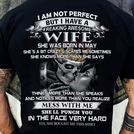 May - I Am Not Perfect But I Have A Freaking Awesome Wife - Gift For Husband From Wife - LUAN05 (SKU06-34-05)