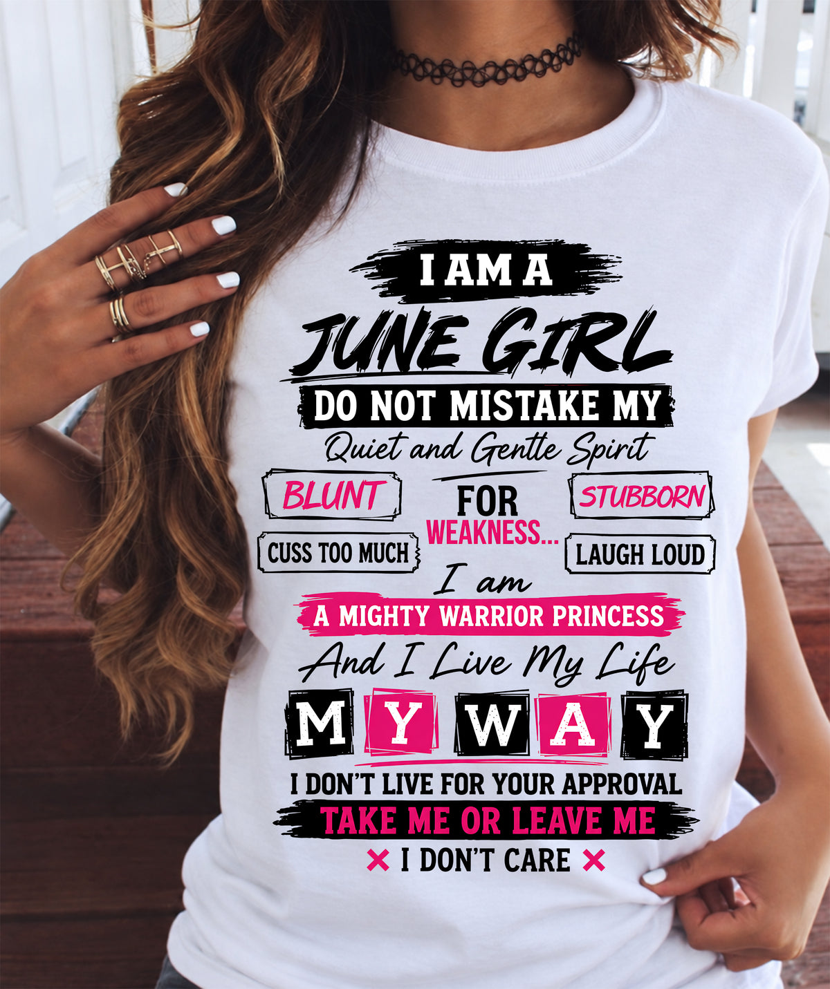 JUNE GIRL - QUIET & GENTLE BUT A MIGHTY WARRIOR PRINCESS - LIVE MY WAY - T-SHIRT FOR WOMEN - LUAN06 (SKU2610-11-06)