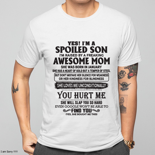 JANUARY – Yes, I’m a Spoiled Son, Raised by a Freaking Awesome Mom – FROM MOM TO SON – LUAN01 (SKU26T-01-65-01)